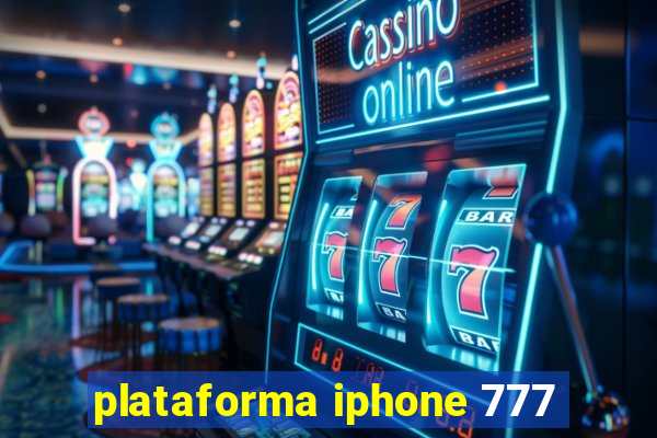 plataforma iphone 777